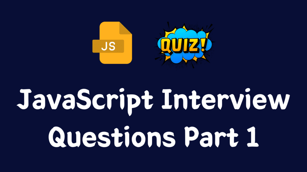 JavaScript Interview Questions Quiz Part 1