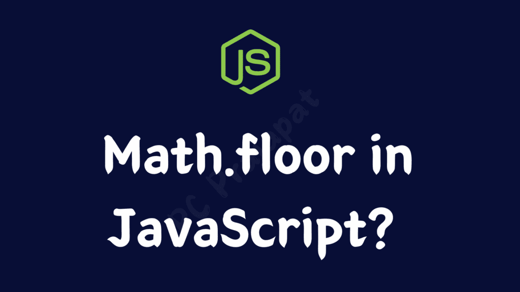 Math.floor inJavaScript?