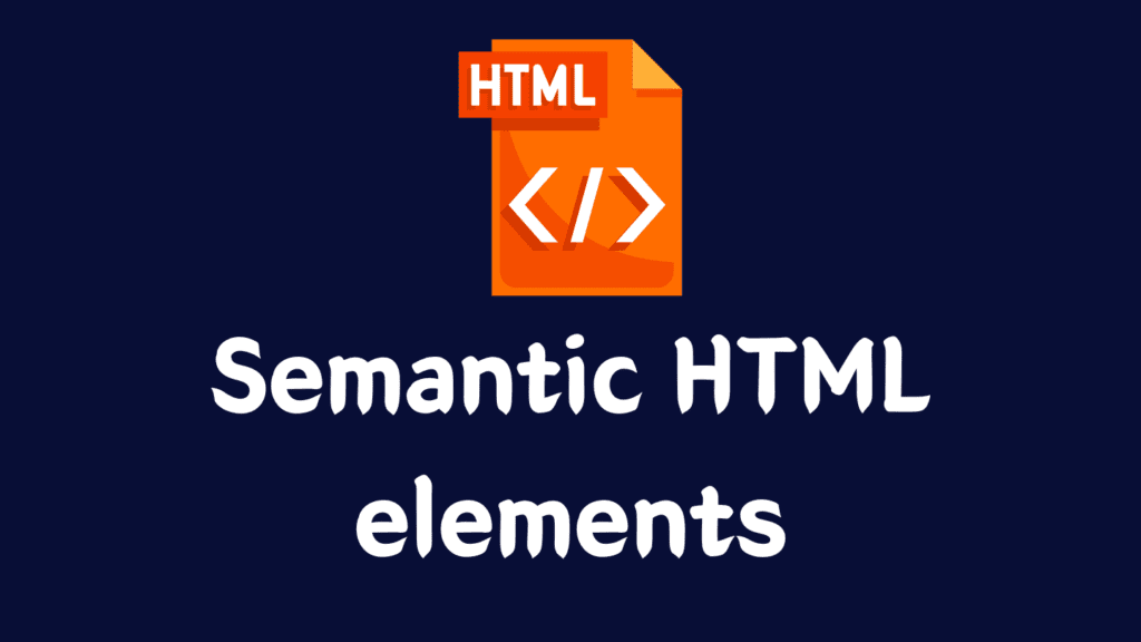 Semantic HTML elements