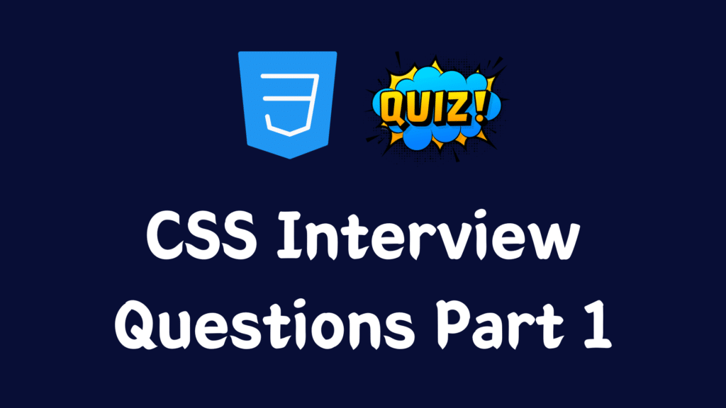 CSS Interview Questions Quiz Part 1
