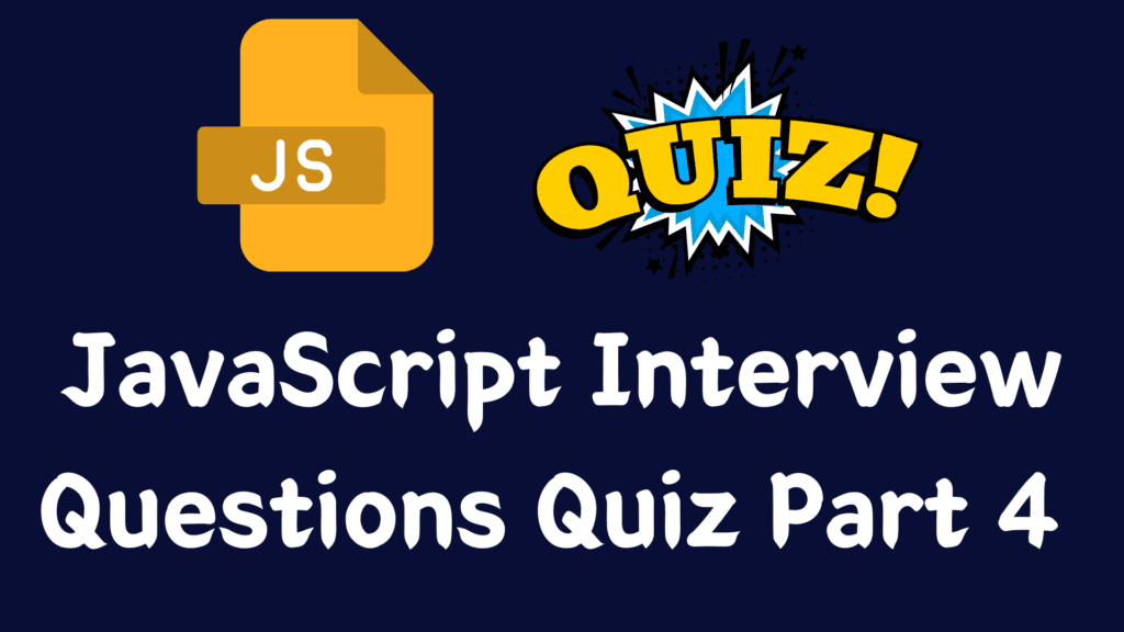 JavaScript Interview Question Part 4