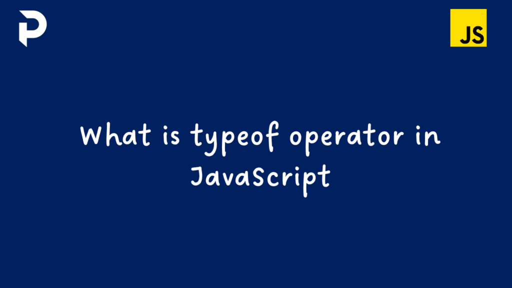 What is typeof operator in JavaScript