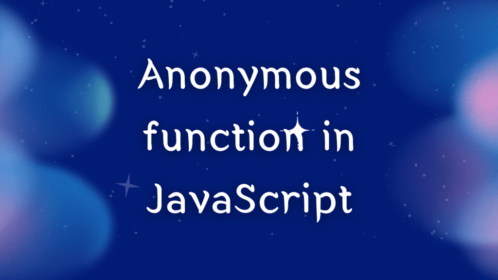 anonymous function in JavaScript